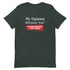 My Opinion Offended You? You Should Hear What I Keep To Myself Short-sleeve unisex t-shirt - Mainstream Freedom